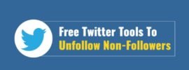 Twitter Unfollow Tool - Twitter Tools to Unfollow Non Followers