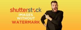 How to Get Shutterstock images without watermark
