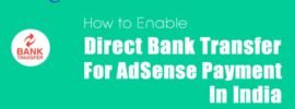 How To Enable Direct Bank Transfer for AdSense Payment in India