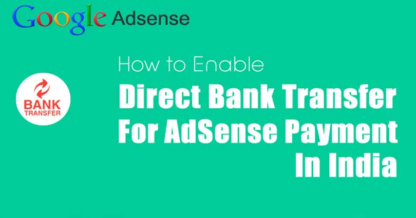How To Enable Direct Bank Transfer for AdSense Payment in India