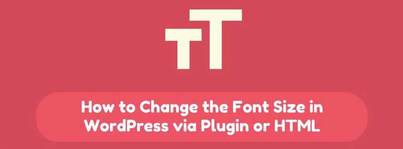 How to Change the Font Size in WordPress