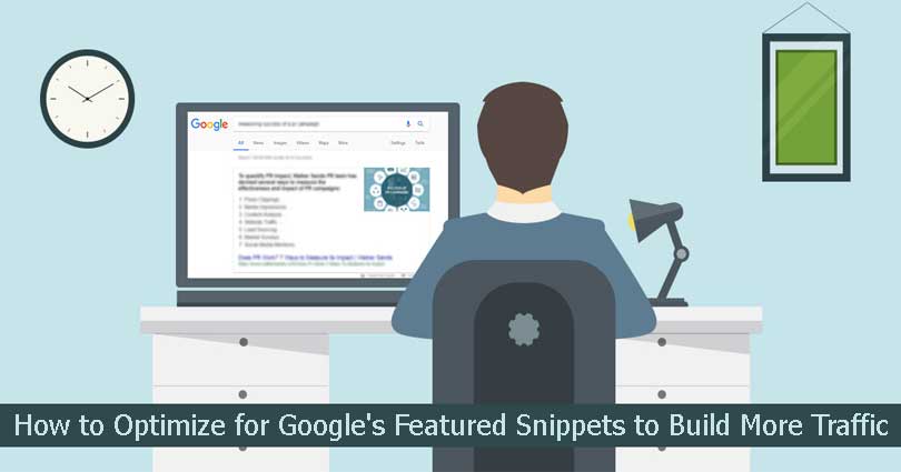 How to Optimize for Googles Featured Snippets to Build More Traffic