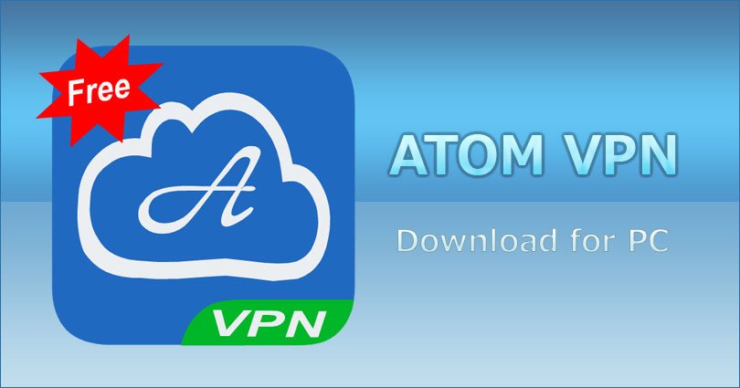 Atom VPN for PC Windows 10/8.1/8/7/XP & Vista and Mac Computer