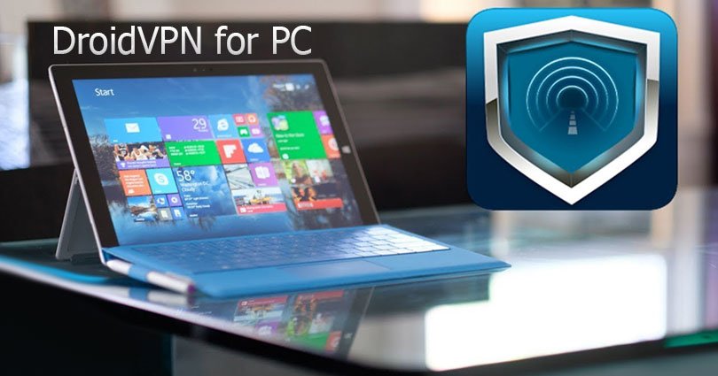 DroidVPN for PC on Windows 8/8.1/10/7/Vista/XP & Mac Laptop Download