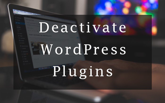 How to Deactivate All Plugins When Not Able to Access WP-Admin