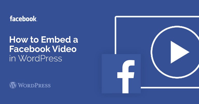 How to Embed a Facebook Video in WordPress