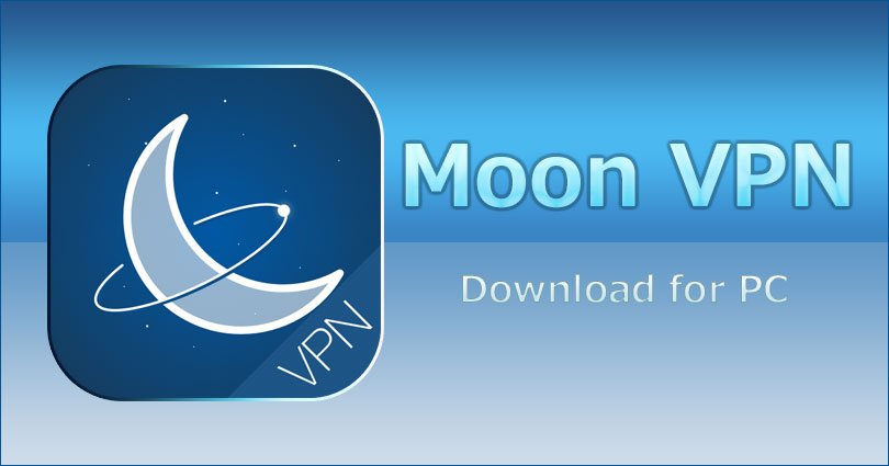 Moon VPN for PC on Windows 10/7/8/10/8.1/XP/Vista & Mac Laptop
