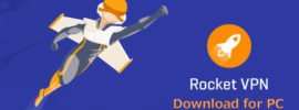 Rocket VPN for PC Windows 10/8.1/8/7/XP & Vista and Mac Computer