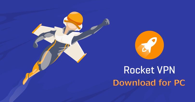 Rocket VPN for PC Windows 10/8.1/8/7/XP & Vista and Mac Computer