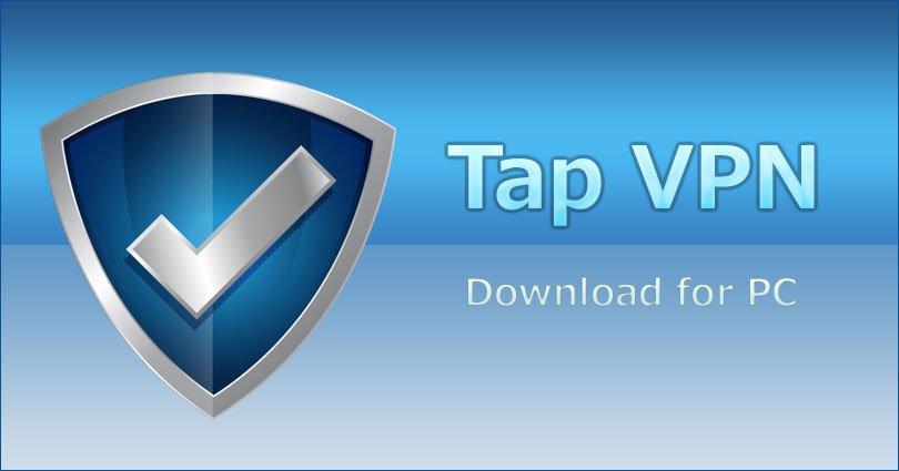 Tap VPN for PC on Windows 7/8/10/8.1/XP/Vista & Mac Laptop