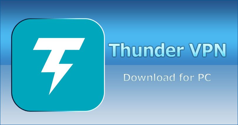 Thunder VPN for PC/Laptop on Windows 10/8/8.1/7/XP/Vista