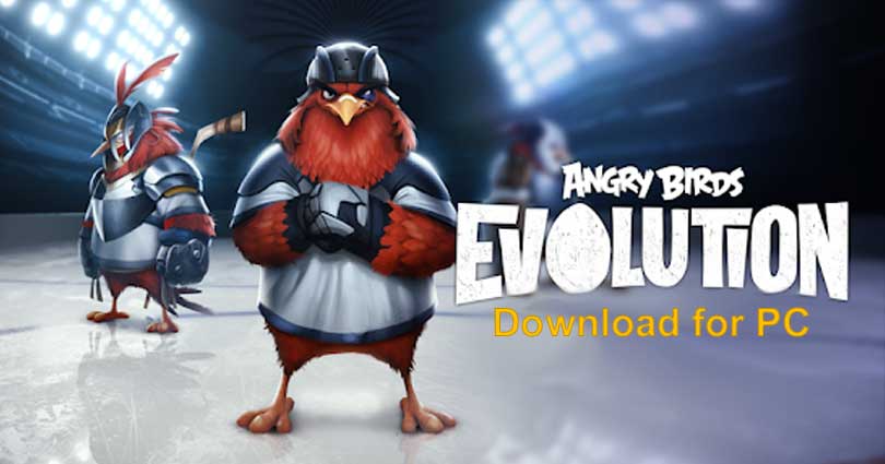 Angry Birds Evolution for PC Windows 10/8.1/8/7/XP/Vista & Mac Laptop