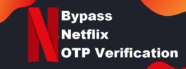 how to bypass netflix otp verification
