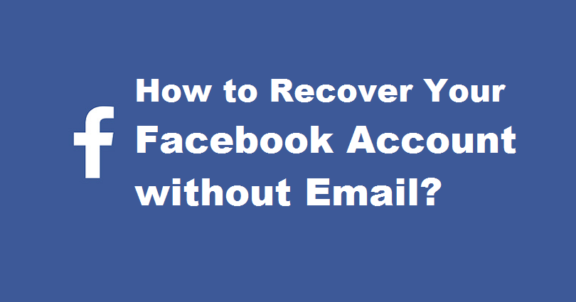 How to Recover Your Facebook Account Without Email