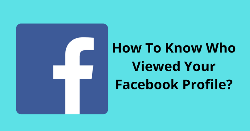 How to Know Who Viewed Your Facebook Profile