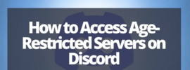How to Access Age-Restricted Servers on Discord