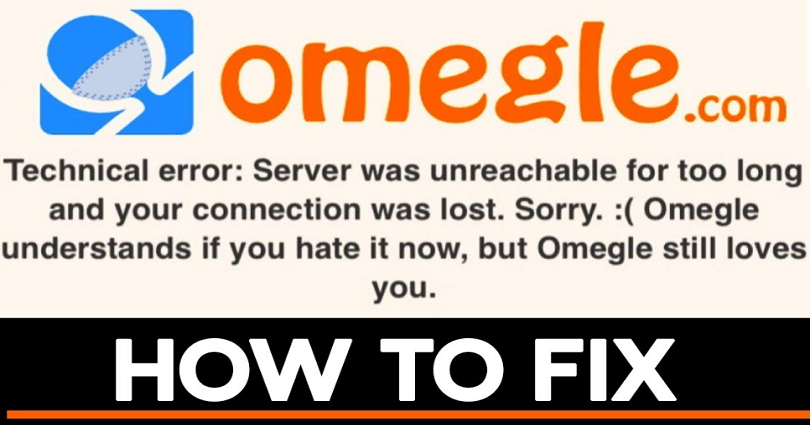 How to Fix Server was unreachable for too long on Omegle