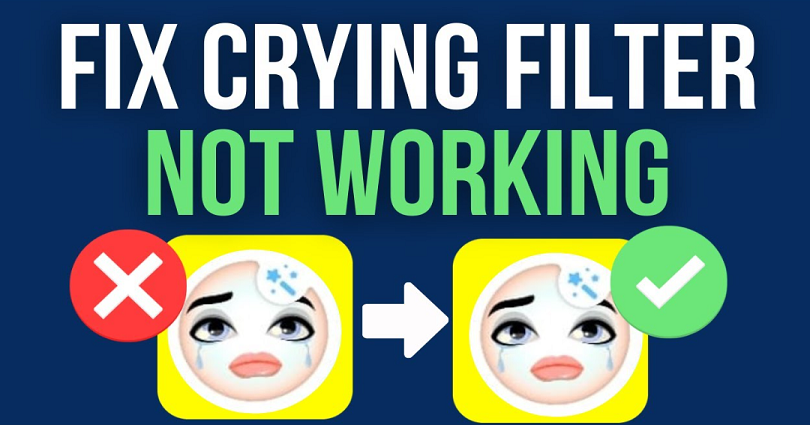 how to fix crying filter not working on snapchat
