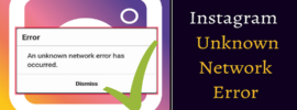 How to Fix An unknown network error has occurred on Instagram