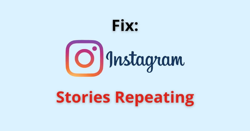 How to Fix Instagram Stories Repeating