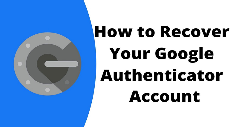 How to Recover Your Google Authenticator Account