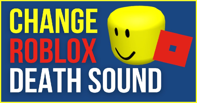 How to Change Roblox Death Sound