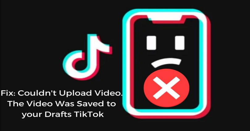 How to Fix Couldn’t upload video. The video was saved to your drafts. on TikTok