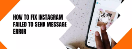 How to Fix Failed to send on Instagram