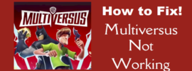 How to Fix MultiVersus Not Working