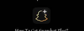 how to get snapchat plus