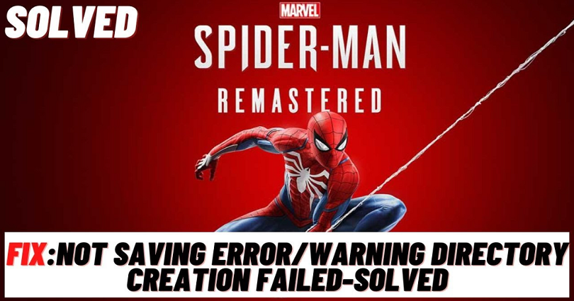 How to Fix Spider-Man Remastered Not Saving Warning directory creation failed