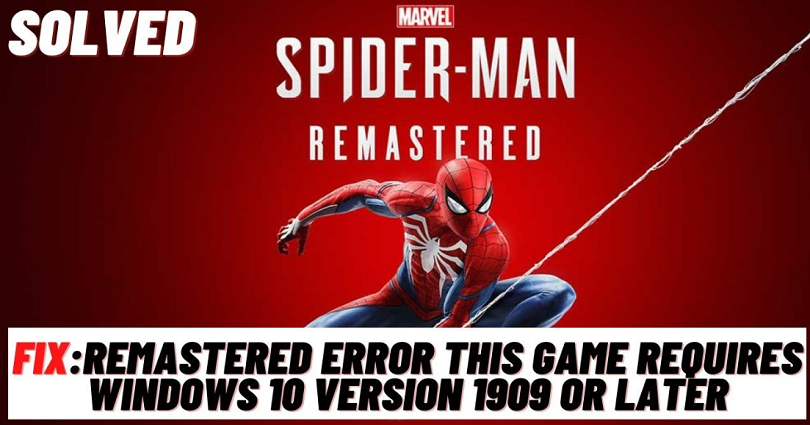How to Fix This game requires Windows 10 in Spider-Man Remastered