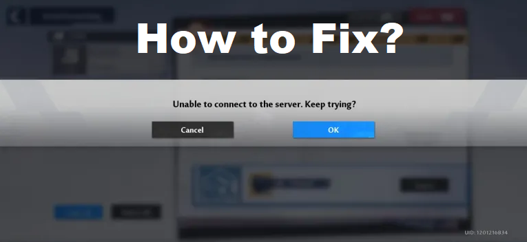 How to Fix Unable to connect to the server in Tower of Fantasy