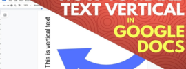 How to Make Text Vertical in Google Docs