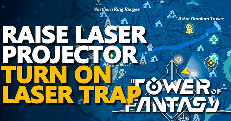 How to Raise laser projector turn on laser trap in Tower of Fantasy