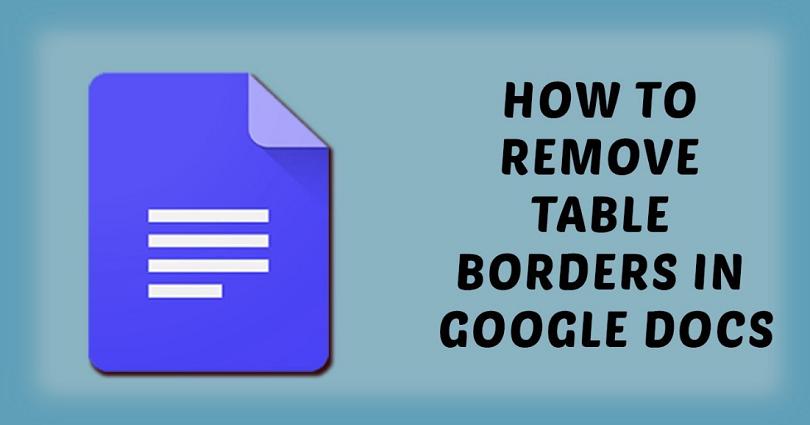 How to Remove Table Borders in Google Docs