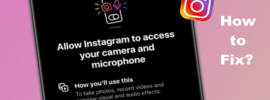 How to Fix Allow Instagram to access your camera and microphone