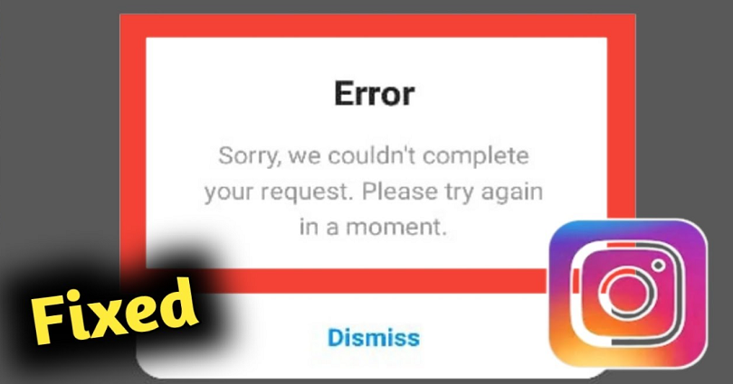 How to Fix Sorry, we couldn’t complete your request on Instagram