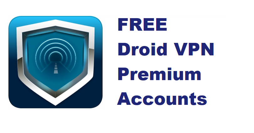 Free Droid VPN premium accounts