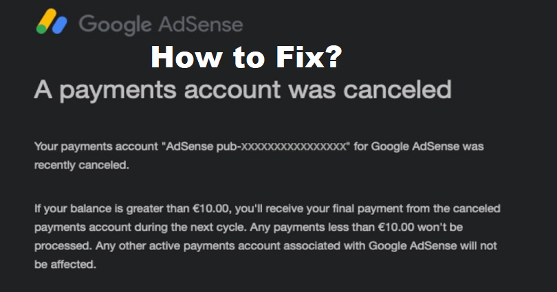 How to Fix One of your payments accounts was cancelled on Google AdSense