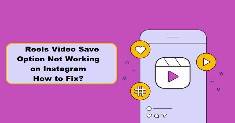 How to Fix Reels Video Save Option Not Showing on Instagram