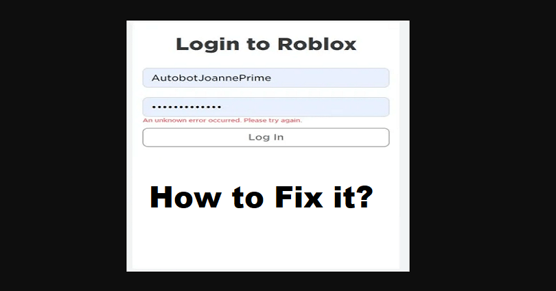 How to Fix An unknown error occurred on Roblox