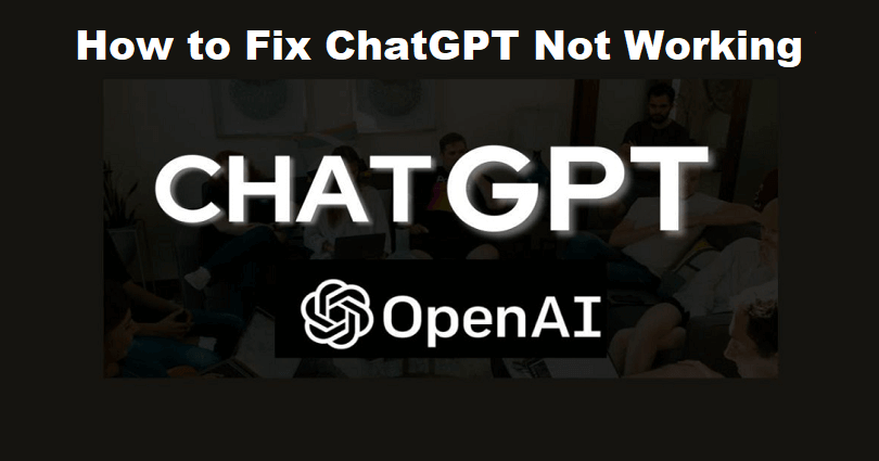 How to Fix ChatGPT Not Working