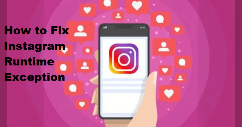 How to Fix Instagram Runtime Exception