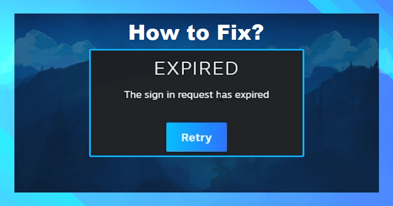 How to Fix The sign in request has expired on Steam