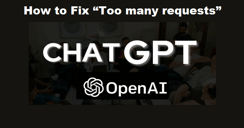 How to Fix Too many requests in ChatGPT