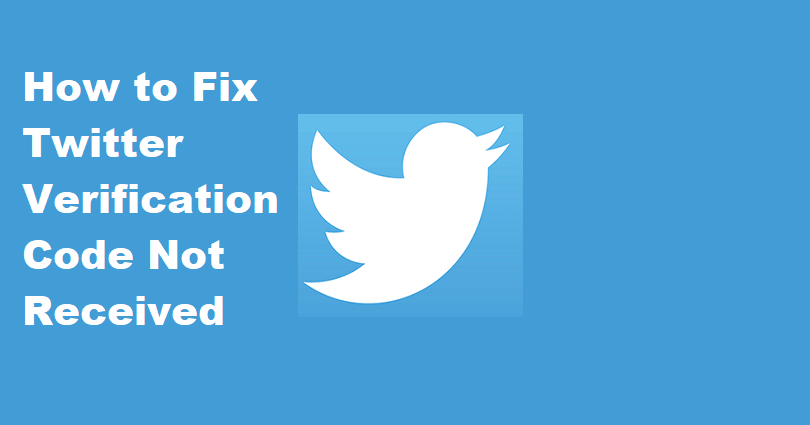 How to Fix Twitter Verification Code Not Received