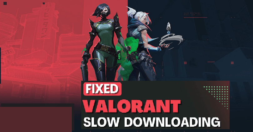 How to Fix Valorant Slow download speed