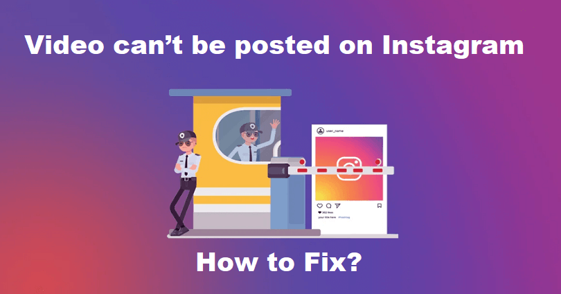 How to Fix Video can’t be posted on Instagram