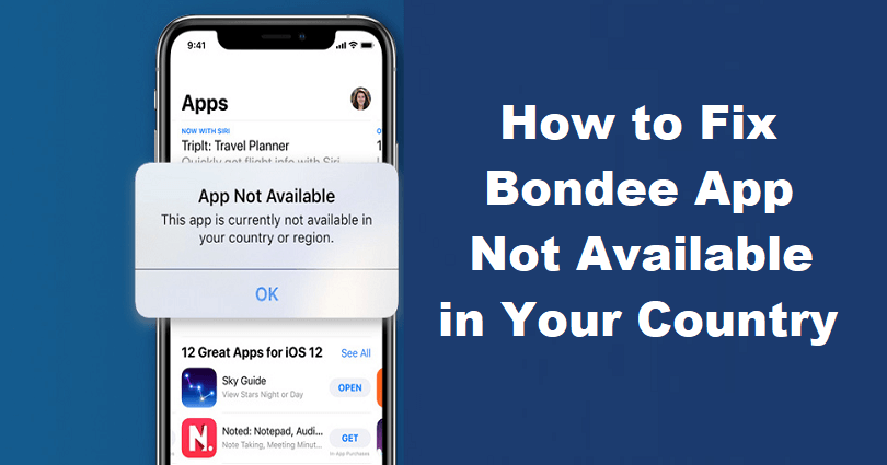 How to Fix Bondee App Not Available in Your Country